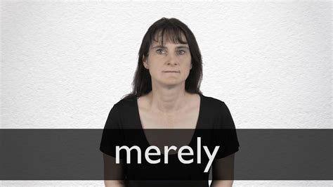 how to pronounce merely|merely synonym.